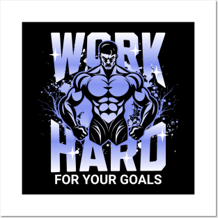 Work Hard For Your Goals Posters and Art
